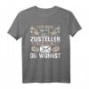 Lustiges Briefträger T-Shirt - Leg dich nicht mit dem Zusteller an, perfekte Geschenkidee für Kurierfahrer & Postboten