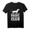 Alles Für Den Dackel & Den Club - Lustiges Dackel T-Shirt für Hunde- und Dackelliebhaber als Geschenk zu Weihnachten & Geburtstag
