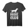 Alles Für Den Dackel & Den Club - Lustiges Dackel T-Shirt für Hunde- und Dackelliebhaber als Geschenk zu Weihnachten & Geburtstag