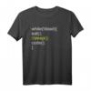 While Schleife Code Shirt - Lustiges Nerd T-Shirt für Programmierer und Softwareentwickler als Geschenk