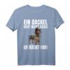 Lustiges Dackel T-Shirt mit Militär-Design - 'Ein Dackel Geht Nicht Gassi Er Rückt Vor' für Hundebesitzer, Jäger, Polizisten & Dackelliebhaber