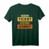 Kein Ticket Keine Arbeit T-Shirt  Lustiges IT-Profi Geschenk für System- und Datenbankadministratoren