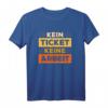 Kein Ticket Keine Arbeit T-Shirt  Lustiges IT-Profi Geschenk für System- und Datenbankadministratoren