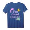 I'm Dead Inside Dolphin Shirt  Lustiges Sarkasmus T-Shirt für Humor, Depression Awareness & Partys, perfekt als Geschenk für Freunde und Familie