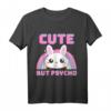 Cute But Psycho Regenbogen Hase T-Shirt  Lustiges Spruchshirt für Frauen, Männer & Kinder, Perfekt als Geschenk & Valentinstag