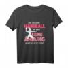 Ein Tag Ohne Handball Lustiges Spruch T-Shirt für Mädchen und Frauen  Perfektes Geschenk für Handballfans, Handballspielerinnen & Trainerinnen