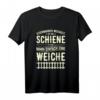 Eisenbahner Witz Lokführer Zugführer T-Shirt  Lustiges Bahn Beruf Spruch für Bahnmitarbeiter und Bahnfahrer als Geschenkidee