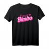 Stolzes Bimbo T-Shirt - Lustiges, feminines Statement für Bimbo & Himbo Pride, perfekt für humorvollen Style