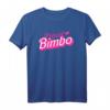Stolzes Bimbo T-Shirt - Lustiges, feminines Statement für Bimbo & Himbo Pride, perfekt für humorvollen Style