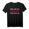 Don't Like Me? Fuck Off! Provokantes Humor T-Shirt für Männer und Frauen  Für echte Persönlichkeiten und freche Statements
