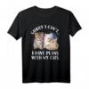 Sorry I Can't I Have Plans with My Cat - Lustiges Katzen T-Shirt für Katzenliebhaber, perfekte Geschenkidee für Cat Lovers, Damen und Herren