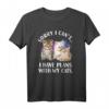 Sorry I Can't I Have Plans with My Cat - Lustiges Katzen T-Shirt für Katzenliebhaber, perfekte Geschenkidee für Cat Lovers, Damen und Herren