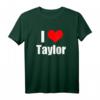 I Love Taylor T-Shirt  Liebesgeschenk für Frauen mit Herzmotiv, klassisch geschnitten