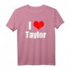 I Love Taylor T-Shirt  Liebesgeschenk für Frauen mit Herzmotiv, klassisch geschnitten