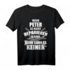 PETER Lustiges T-Shirt mit Spruch und Handwerker-Motiv  Personalisiertes Geschenk zum Geburtstag, Namenstag oder für Herren, Jungen und Kinder