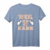 Weil ich es kann, Alleskönner, Besserwisser, Perfekt - Lustiges T-Shirt für Männer & Frauen, ideales Geschenk für Geburtstag, Muttertag, Vatertag & Weihnachten