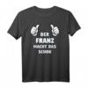 FRANZ T-Shirt Lustiger Spruch Geburtstag & Vatertag Geschenk für Mann mit Namen  Originelles Personalisiertes T-Shirt