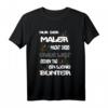Nur der Maler | Design T-Shirt für Maler und Malerinnen  Perfektes Geschenk zu Weihnachten, Geburtstag, Rente oder Pension