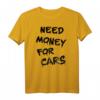 NEED MONEY FOR CARS - Autoliebhaber T-Shirt für Motorsportfans, Tuning & Drift - Perfektes Geschenk für Autoenthusiasten