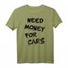 NEED MONEY FOR CARS - Autoliebhaber T-Shirt für Motorsportfans, Tuning & Drift - Perfektes Geschenk für Autoenthusiasten