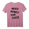 NEED MONEY FOR CARS - Autoliebhaber T-Shirt für Motorsportfans, Tuning & Drift - Perfektes Geschenk für Autoenthusiasten