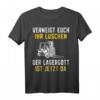 Lagergott ist jetzt da Staplerfahrer T-Shirt - Lustiges Design für Lagerarbeiter und Gabelstaplerfahrer