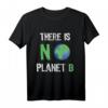 There is no planet B Erde Klimaschutz T-Shirt - Für Umweltschützer und nachhaltigen Lebensstil
