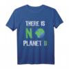 There is no planet B Erde Klimaschutz T-Shirt - Für Umweltschützer und nachhaltigen Lebensstil