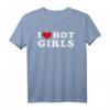 I Love Hot Girls T-Shirt - Lustiges Vintage Design für Männer, Humor Shirt mit Aussage