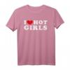 I Love Hot Girls T-Shirt - Lustiges Vintage Design für Männer, Humor Shirt mit Aussage