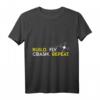 FPV Quadcopter FPV Racing Build Fly Crash Repeat T-Shirt  Perfektes Geschenk für Drohnenpiloten & FPV Racer