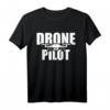 Drohne Drone Pilot T-Shirt für Hobby- und Technikliebhaber  Klassisch geschnitten, ideal für Drohnenpiloten und Luftfahrtfans
