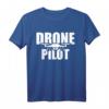 Drohne Drone Pilot T-Shirt für Hobby- und Technikliebhaber  Klassisch geschnitten, ideal für Drohnenpiloten und Luftfahrtfans