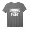 Drohne Drone Pilot T-Shirt für Hobby- und Technikliebhaber  Klassisch geschnitten, ideal für Drohnenpiloten und Luftfahrtfans
