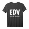 EDV - Ende der Vernuft T-Shirt für IT-Profis, Admins & Programmierer - Lustiges Geschenk für Fachinformatiker, Entwickler & Systemadministratoren