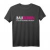 Lustiges Bauherrin T-Shirt mit Spruch  Für Frauen auf Baustelle, bei Bauherren, Umbau & Modernisierung, perfekt für Baufeiern & Baustellen