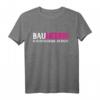 Lustiges Bauherrin T-Shirt mit Spruch  Für Frauen auf Baustelle, bei Bauherren, Umbau & Modernisierung, perfekt für Baufeiern & Baustellen