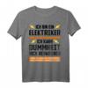 Elektriker Geschenke für Männer - Lustiges E-T-Shirt mit Spruch 'Ich bin Elektriker ich kann Dummheit nicht reparieren'