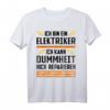 Elektriker Geschenke für Männer - Lustiges E-T-Shirt mit Spruch 'Ich bin Elektriker ich kann Dummheit nicht reparieren'