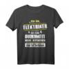 Lustiges Elektriker Geschenk - Ich bin Elektriker T-Shirt für Handwerker & Elektroprofis