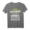 Lustiges Elektriker Geschenk - Ich bin Elektriker T-Shirt für Handwerker & Elektroprofis