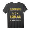 Elektriker T-Shirt Elektromeister Geschenk mit Spruch - Klassisch geschnitten, doppelt genähter Saum, ideal für Elektriker und Elektroinstallateure