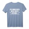 If A Man Says He'll Fix It He Will - Lustiges Heimwerker Elektriker T-Shirt für DIY Profis & Handwerker