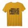 Einmal mit Profis arbeiten T-Shirt - Lustiges Handwerker Motiv für Bauarbeiter, Elektriker, Meister & Vatertag Geschenk