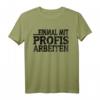 Einmal mit Profis arbeiten T-Shirt - Lustiges Handwerker Motiv für Bauarbeiter, Elektriker, Meister & Vatertag Geschenk