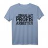 Einmal mit Profis arbeiten T-Shirt - Lustiges Handwerker Motiv für Bauarbeiter, Elektriker, Meister & Vatertag Geschenk