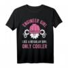 Engineer Girl Like A Normal Girl Only Cooler - Lustiges Frauen T-Shirt für Ingenieurinnen, Elektronik, Maschinenbau & Technik-Geschenke