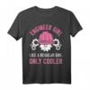 Engineer Girl Like A Normal Girl Only Cooler - Lustiges Frauen T-Shirt für Ingenieurinnen, Elektronik, Maschinenbau & Technik-Geschenke