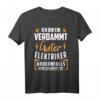 Herren Ich bin ein verdammt guter Elektriker Spruch Geschenk Lustig T-Shirt - Perfekt für Geburtstag, Vatertag & Weihnachten für Elektriker, Monteure & Techniker