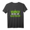 Electrical Engineer Worker Save A Fuse Blow An Electrician T-Shirt  Lustiges Elektriker Geschenk für Handwerker & Elektronik-Profis